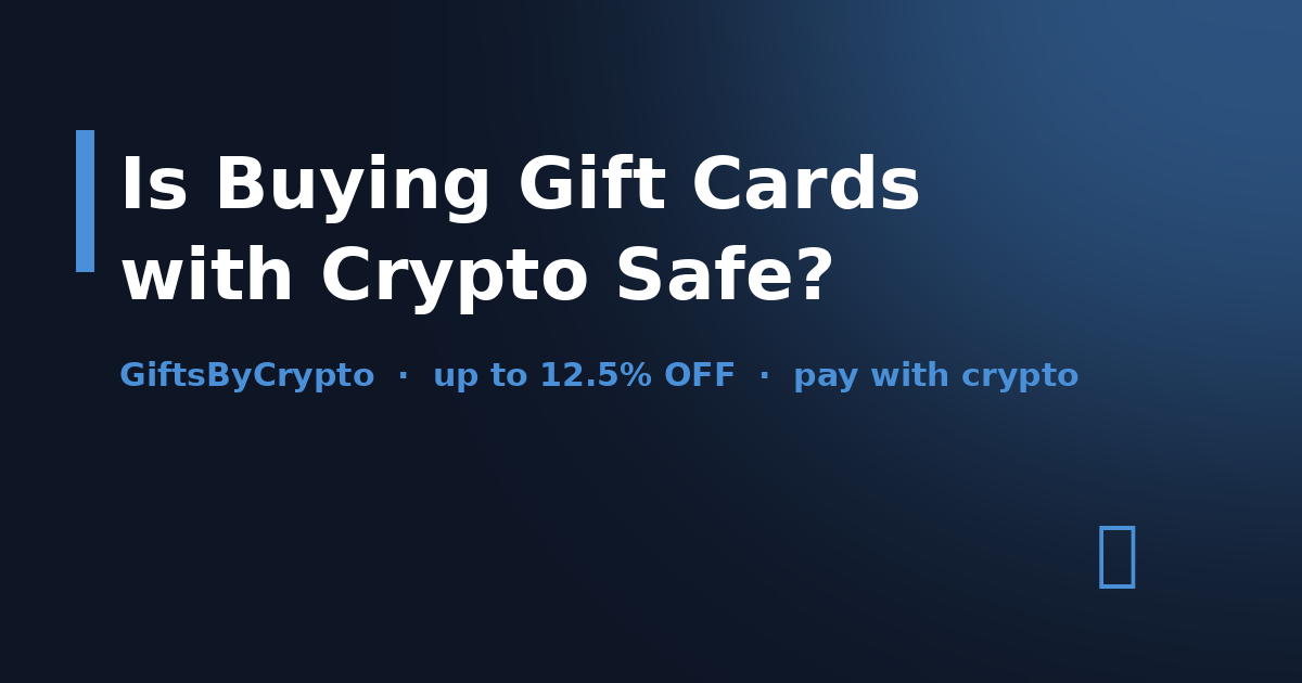 Is It Safe to Buy Gift Cards with Crypto? A Security Deep-Dive